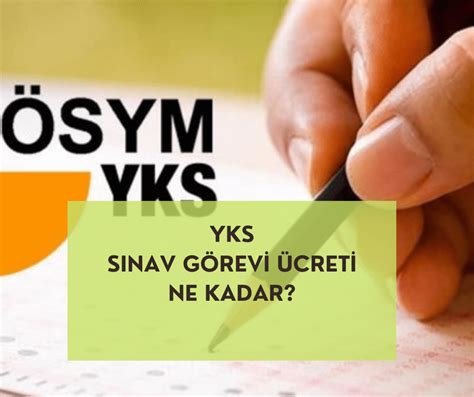 yks sınav görevi ücreti 2022